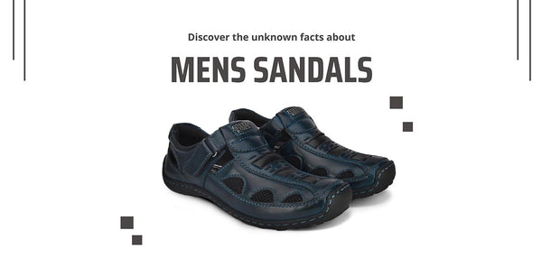 Discover the unknown facts about men's sandals