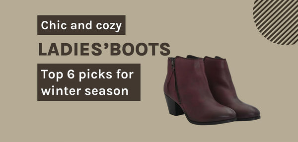 Chic and cozy ladies’ boots: Top 6 picks for winter season