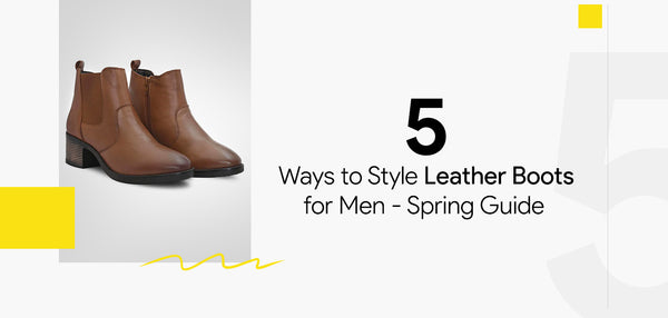 5 Ways To Style Leather Boots For Men