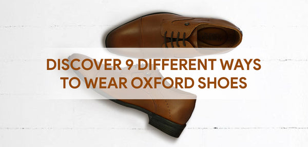 Discover 9 different ways to wear oxfords shoes