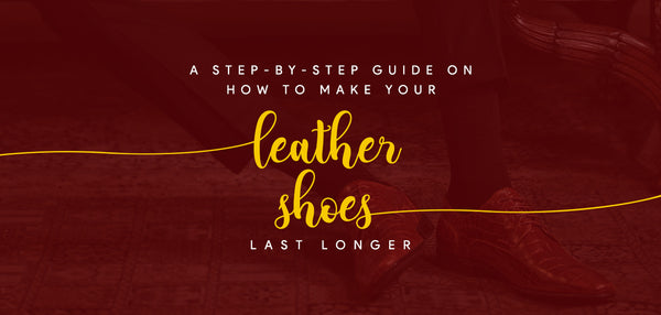 How to clean your leather shoes, an easy step-by-step guide