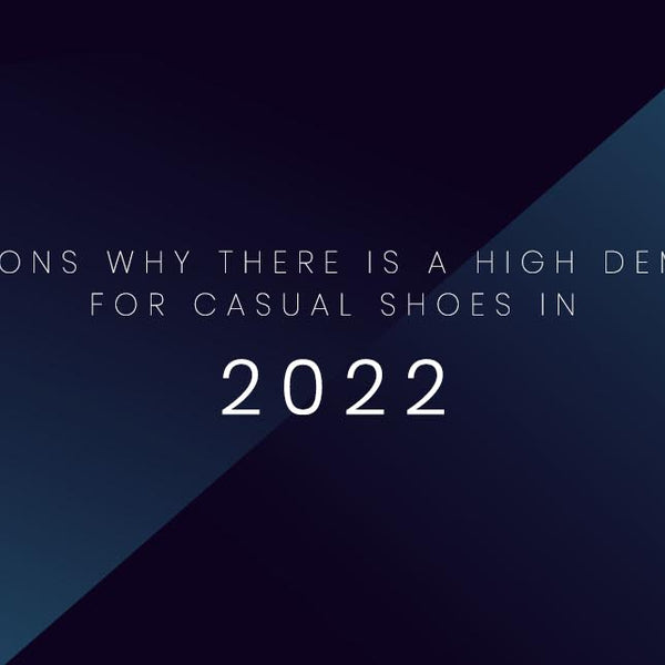 Reasons why there is a high demand for casual shoes in 2022