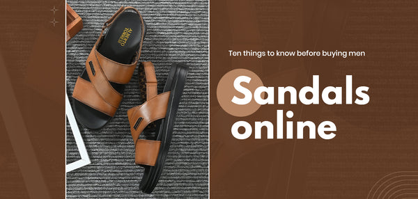 Ten things to consider before buying sandals for men online