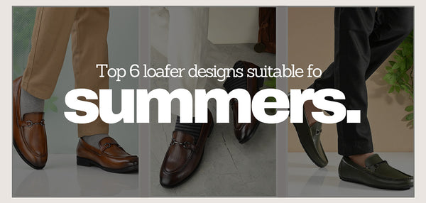 Top 6 loafer designs suitable for summers