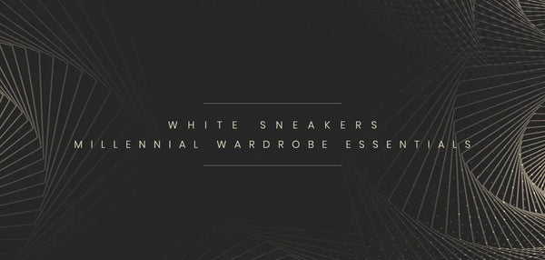 White sneakers - Millennial wardrobe essentials
